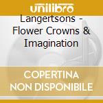 Langertsons - Flower Crowns & Imagination cd