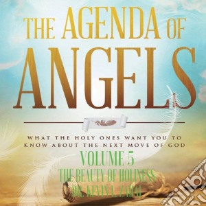 Dr. Kevin L. Zadai - The Agenda Of Angels, Volume 5: The Beauty Of Holiness cd musicale di Dr. Kevin L. Zadai