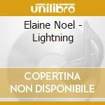 Elaine Noel - Lightning cd musicale di Elaine Noel