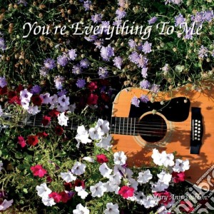 Mary Ann Slatton - You'Re Everything To Me cd musicale di Mary Ann Slatton