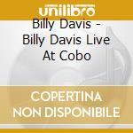 Billy Davis - Billy Davis Live At Cobo cd musicale di Billy Davis