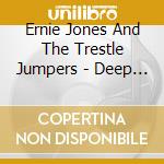 Ernie Jones And The Trestle Jumpers - Deep Blue Night (Demo Sessions) cd