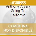 Anthony Arya - Going To California cd