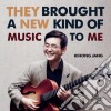 Kihong Jang - They Brought A New Kind Of Music To Me cd