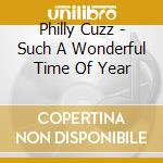 Philly Cuzz - Such A Wonderful Time Of Year cd
