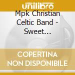 Mpk Christian Celtic Band - Sweet Impossible Christmas cd