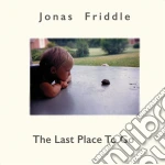 Jonas Friddle - The Last Place To Go cd