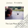 Jonas Friddle - The Last Place To Go cd