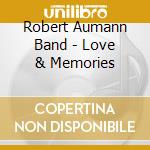 Robert Aumann Band - Love & Memories cd