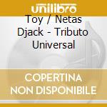 Toy / Netas Djack - Tributo Universal cd