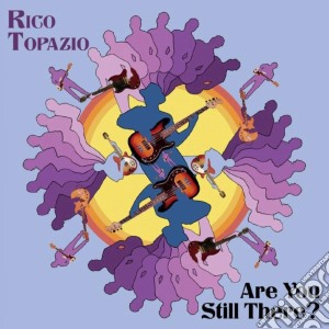 Rico Topazio - Are You Still There? cd musicale di Rico Topazio