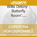 Willis Delony - Butterfly Room': Connections For Solo Piano cd