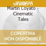 Martin Loyato - Cinematic Tales cd