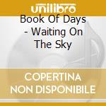 Book Of Days - Waiting On The Sky cd