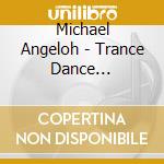 Michael Angeloh - Trance Dance Ascension cd