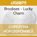 Brookses - Lucky Charm cd