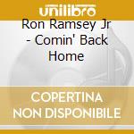 Ron Ramsey Jr - Comin' Back Home cd