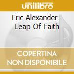Eric Alexander - Leap Of Faith cd