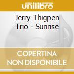 Jerry Thigpen Trio - Sunrise cd
