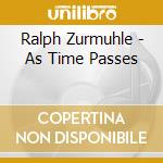 Ralph Zurmuhle - As Time Passes cd