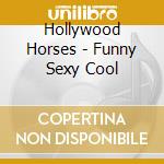 Hollywood Horses - Funny Sexy Cool cd