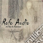 Rofo Audio - In The In Between cd