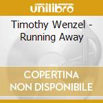 Timothy Wenzel - Running Away cd