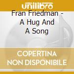 Fran Friedman - A Hug And A Song cd