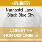 Nathaniel Land - Black Blue Sky cd