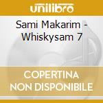 Sami Makarim - Whiskysam 7 cd