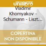 Vladimir Khomyakov - Schumann - Liszt - Prokofiev cd