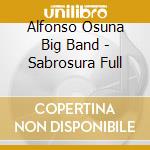 Alfonso Osuna Big Band - Sabrosura Full cd