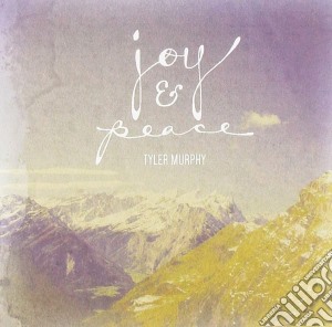 Tyler Murphy - Joy & Peace cd musicale di Tyler Murphy