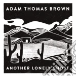Adam Thomas Brown - Another Lonely Ghost cd
