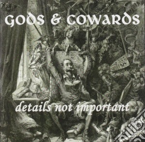 Gods & Cowards - Details Not Important cd musicale di Gods & Cowards