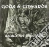 Gods & Cowards - Details Not Important cd