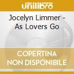 Jocelyn Limmer - As Lovers Go cd