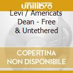 Levi / Americats Dean - Free & Untethered cd