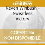 Keven Winbush - Sweatless Victory cd