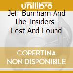 Jeff Burnham And The Insiders - Lost And Found cd musicale di Jeff Burnham And The Insiders