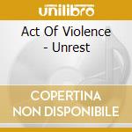 Act Of Violence - Unrest cd