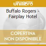 Buffalo Rogers - Fairplay Hotel cd