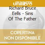 Richard Bruce Eells - Sins Of The Father cd