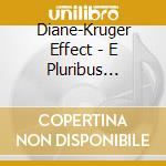 Diane-Kruger Effect - E Pluribus Cuatro Or Something cd