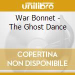 War Bonnet - The Ghost Dance cd