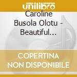Caroline Busola Olotu - Beautiful Savior cd