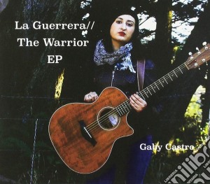 Gaby Castro - La Guerrera Ep cd musicale di Gaby Castro