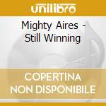Mighty Aires - Still Winning cd