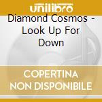 Diamond Cosmos - Look Up For Down cd