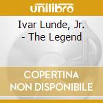 Ivar Lunde, Jr. - The Legend cd